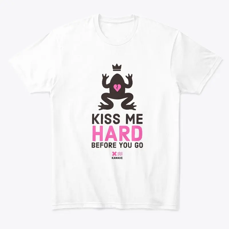 kiss me hard before you go